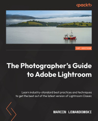 表紙画像: The Photographer's Guide to Adobe Lightroom 1st edition 9781801070102