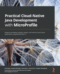 Cover image: Practical Cloud-Native Java Development with MicroProfile 1st edition 9781801078801