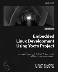 Cover image: Embedded Linux Development Using Yocto Project 3rd edition 9781804615065
