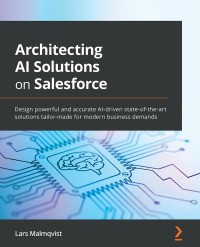 Omslagafbeelding: Architecting AI Solutions on Salesforce 1st edition 9781801076012