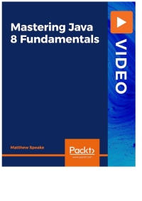 Cover image: Mastering Java 8 Fundamentals 1st edition 9781801072533