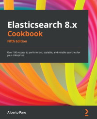 Imagen de portada: Elasticsearch 8.x Cookbook 5th edition 9781801079815