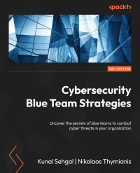 Cover image: Cybersecurity Blue Team Strategies 1st edition 9781801072472