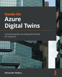 Cover image: Hands-On Azure Digital Twins 1st edition 9781801071383