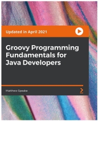 Cover image: Groovy Programming Fundamentals for Java Developers 1st edition 9781801074063