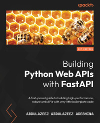 表紙画像: Building Python Web APIs with FastAPI 1st edition 9781801076630