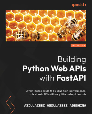 Cover image: Building Python Web APIs with FastAPI 1st edition 9781801076630