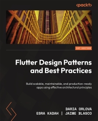 Cover image: Flutter Design Patterns and Best Practices 1st edition 9781801072649