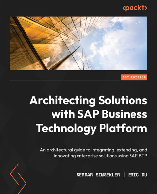 صورة الغلاف: Architecting Solutions with SAP Business Technology Platform 1st edition 9781801075671