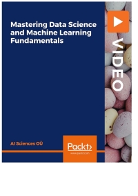 Omslagafbeelding: Mastering Data Science and Machine Learning Fundamentals 1st edition 9781801074704