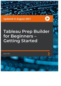 Imagen de portada: Tableau Prep Builder for Beginners – Getting Started 1st edition 9781801074889