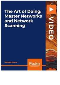 Cover image: The Art of Doing: Master Networks and Network Scanning 1st edition 9781801075480