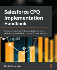 Cover image: Salesforce CPQ Implementation Handbook 1st edition 9781801077422