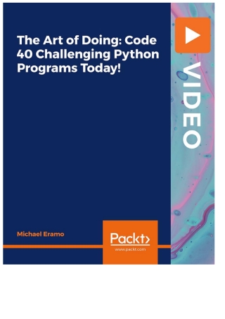 Imagen de portada: The Art of Doing: Code 40 Challenging Python Programs Today! 1st edition 9781801075756