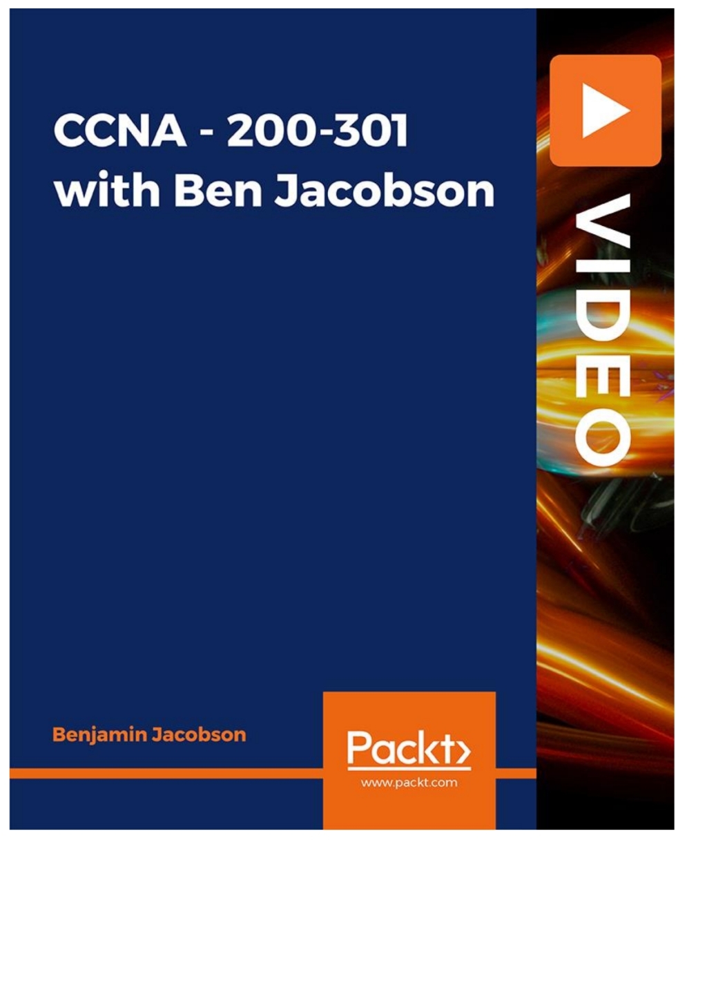 CCNA – 200-301 with Ben Jacobson 1st Edition