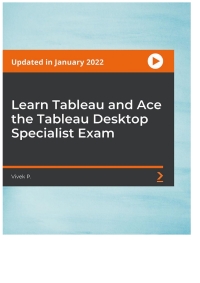 表紙画像: Learn Tableau and Ace the Tableau Desktop Specialist Exam 1st edition 9781801076364