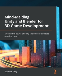 Cover image: Mind-Melding Unity and Blender for 3D Game Development 1st edition 9781801071550