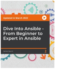 Cover image: Dive Into Ansible - From Beginner to Expert in Ansible 1st edition 9781801076937