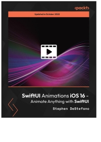 Omslagafbeelding: SwiftUI Animations iOS 16 - Animate Anything with SwiftUI 1st edition 9781801077088