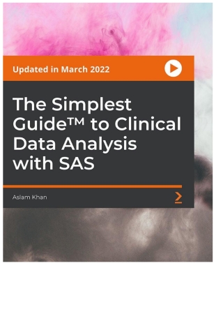 صورة الغلاف: The Simplest Guide™ to Clinical Data Analysis with SAS 1st edition 9781801077095