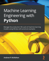 Cover image: Machine Learning Engineering with Python 1st edition 9781801079259