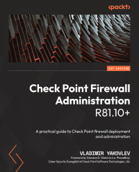 Immagine di copertina: Check Point Firewall Administration R81.10 1st edition 9781801072717