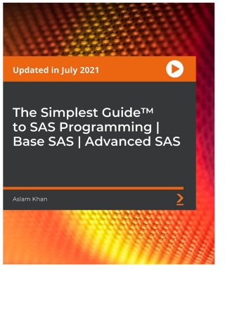 Cover image: The Simplest Guide™ to SAS Programming | Base SAS | Advanced SAS 1st edition 9781801077293
