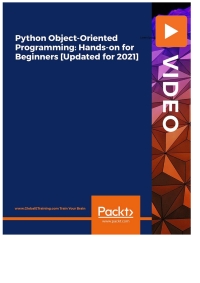 表紙画像: Python Object-Oriented Programming: Hands-on for Beginners [Updated for 2021] 1st edition 9781801077613