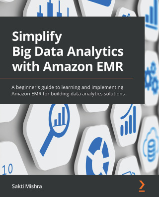 Cover image: Simplify Big Data Analytics with Amazon EMR 1st edition 9781801071079
