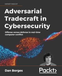 Cover image: Adversarial Tradecraft in Cybersecurity 1st edition 9781801076203