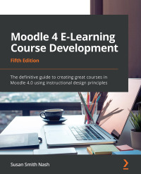 Cover image: Moodle 4 E-Learning Course Development 5th edition 9781801079037