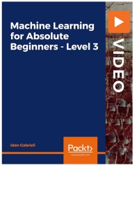 Imagen de portada: Machine Learning for Absolute Beginners - Level 3 1st edition 9781801078436