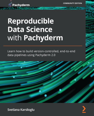 Cover image: Reproducible Data Science with Pachyderm 1st edition 9781801074483