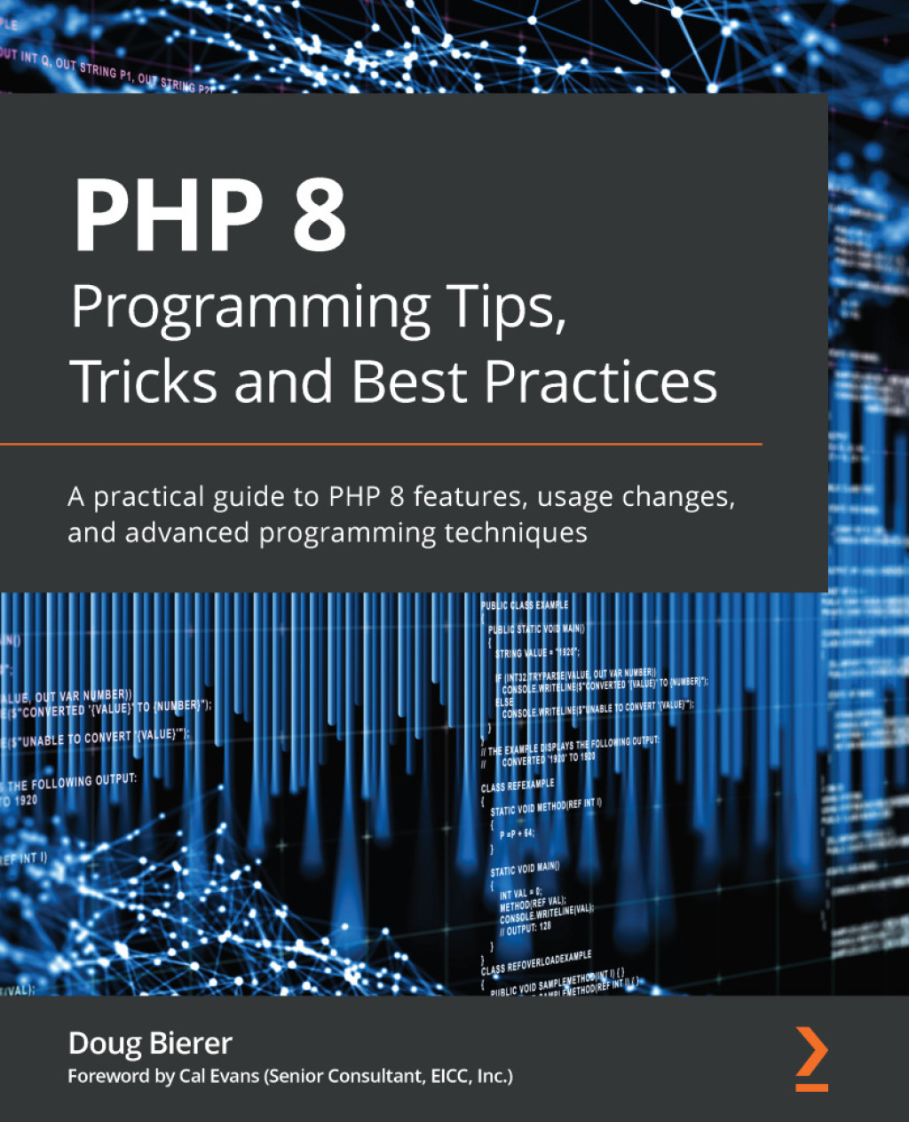 PHP 8 Programming Tips, Tricks and Best Practices A practical guide to PHP 8 features, usage changes, and advanced programming techniques 1st Edition