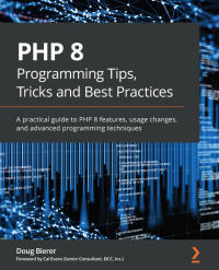 Imagen de portada: PHP 8 Programming Tips, Tricks and Best Practices 1st edition 9781801071871