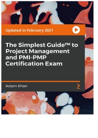 Cover image: The Simplest Guide™ to Project Management and PMI-PMP Certification Exam 1st edition 9781801079846