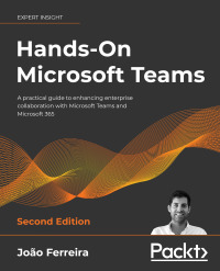 Cover image: Hands-On Microsoft Teams 2nd edition 9781801075275