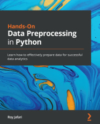 Cover image: Hands-On Data Preprocessing in Python 1st edition 9781801072137