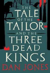 Cover image: The Tale of the Tailor and the Three Dead Kings 1st edition 9781801101295