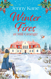 Omslagafbeelding: Winter Fires at Mill Grange 1st edition 9781801101981