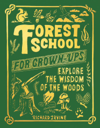 Cover image: Forest School For Grown-Ups 1st edition 9781801107310