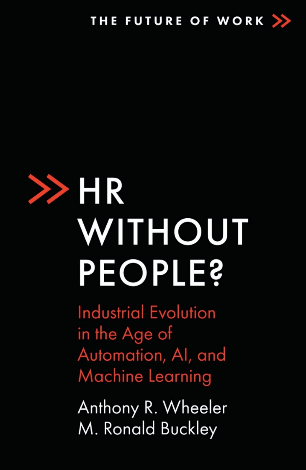 HR Without People? Industrial Evolution in the Age of Automation, AI, and Machine Learning