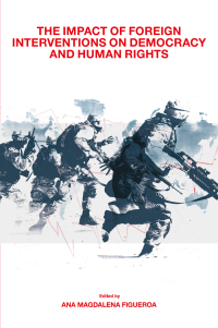 Cover image: The Impact of Foreign Interventions on Democracy and Human Rights 9781801173414