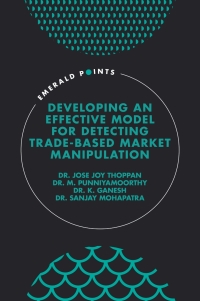 Cover image: Developing an Effective Model for Detecting Trade-Based Market Manipulation 9781801173971