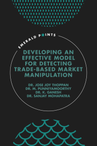 صورة الغلاف: Developing an Effective Model for Detecting Trade-Based Market Manipulation 9781801173971