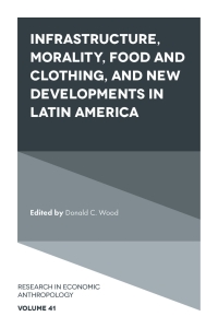 表紙画像: Infrastructure, Morality, Food and Clothing, and New Developments in Latin America 9781801174350