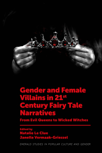 صورة الغلاف: Gender and Female Villains in 21st Century Fairy Tale Narratives 9781801175654