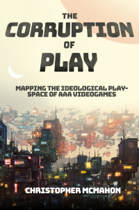 Cover image: The Corruption of Play 9781801177375