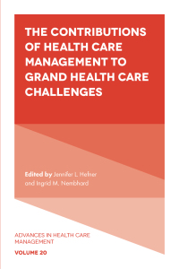 Cover image: The Contributions of Health Care Management to Grand Health Care Challenges 9781801178013