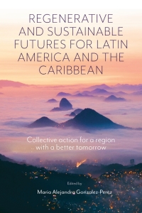 Cover image: Regenerative and Sustainable Futures for Latin America and the Caribbean 9781801178655